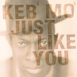 Keb  Mo - Just Like You ryhmässä -Startsida MOV @ Bengans Skivbutik AB (4088406)