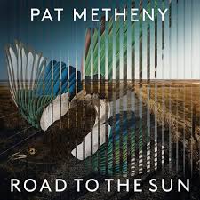 Pat Metheny - Road To The Sun ryhmässä VINYYLI @ Bengans Skivbutik AB (4090368)