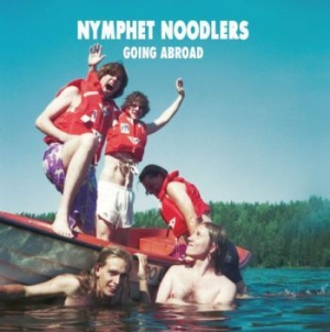 Nymphet Noodlers - Going Abroad (White Vinyl) ryhmässä VINYYLI @ Bengans Skivbutik AB (4091059)