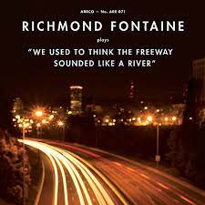 Richmond Fontaine - We Used To Think The Freeway Sounde ryhmässä ME SUOSITTELEMME / Record Store Day / RSD-21 @ Bengans Skivbutik AB (4092029)