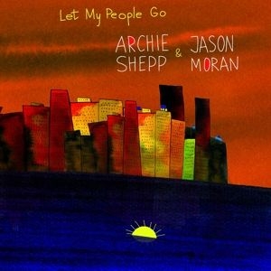 Archie Shepp & Jason Moran - Let My People Go ryhmässä CD @ Bengans Skivbutik AB (4092056)