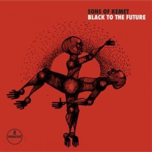 Sons Of Kemet - Black To The Future ryhmässä CD @ Bengans Skivbutik AB (4092311)