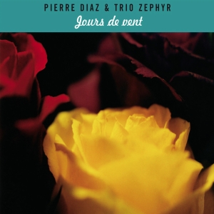 Pierre Diaz & Trio Zephyr - Jours De Vent ryhmässä CD @ Bengans Skivbutik AB (4097542)