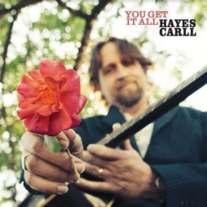 Carll Hayes - You Get It All ryhmässä CD @ Bengans Skivbutik AB (4098102)