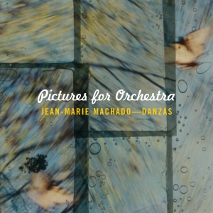 Machado Jean-Marie Orchestre Danz - Pictures For Orchestra ryhmässä CD @ Bengans Skivbutik AB (4098153)