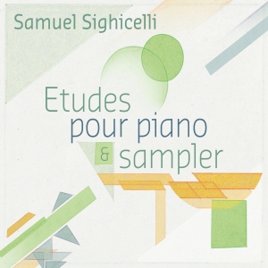 Sighicelli Samuel - Etudes Pour Piano & Sampler ryhmässä CD @ Bengans Skivbutik AB (4098157)