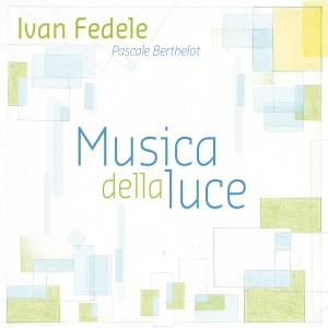 Fedele Ivan - Musica Della Luce ryhmässä CD / Klassiskt @ Bengans Skivbutik AB (4098161)