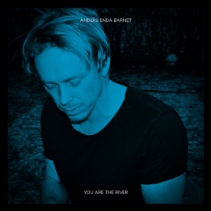 Anders Enda Barnet - You Are The River ryhmässä ME SUOSITTELEMME / Bengans  Distribution Uutuudet @ Bengans Skivbutik AB (4099362)