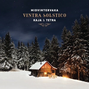 Kaja & Tetra - Midvintervaka - Vintra Solstico ryhmässä CD @ Bengans Skivbutik AB (4100733)