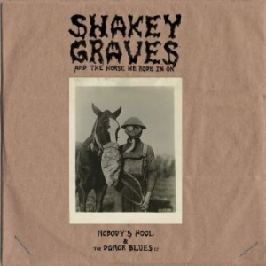 Shakey Graves - Shakey Graves And The Horse He Rode ryhmässä VINYYLI @ Bengans Skivbutik AB (4101546)