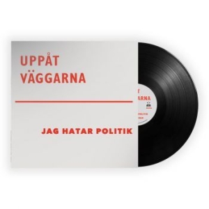 Uppåt Väggarna - Jag Hatar Politik (Black Vinyl) ryhmässä VINYYLI @ Bengans Skivbutik AB (4103661)