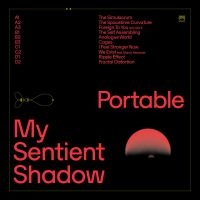 Portable - My Sentient Shadow ryhmässä VINYYLI @ Bengans Skivbutik AB (4108637)