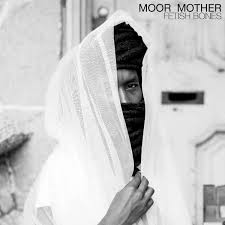 Moor Mother - Fetish Bones (Clear Vinyl) ryhmässä -Start Sell1 @ Bengans Skivbutik AB (4108656)