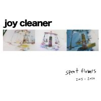 Joy Cleaner - Spent Flowers ryhmässä VINYYLI @ Bengans Skivbutik AB (4110136)