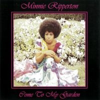 Minnie Ripperton - Come To My Garden ryhmässä CD @ Bengans Skivbutik AB (4110163)