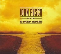 Fusco John & The X-Road Riders - John Fusco And The X-Road Riders ryhmässä CD @ Bengans Skivbutik AB (4110525)