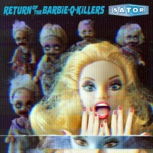 Sator - Return Of The Barbie-Q-Killers ryhmässä Minishops / Sator @ Bengans Skivbutik AB (4110582)