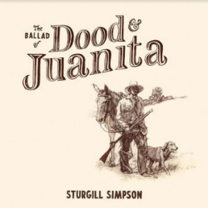 Sturgill Simpson - Ballad Of Dood & Juanita ryhmässä VINYYLI @ Bengans Skivbutik AB (4111237)