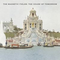 The Magnetic Fields - The House Of Tomorrow (Reissue) ryhmässä VINYYLI @ Bengans Skivbutik AB (4111524)