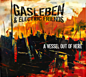 Gasleben & Electric Friends - A Vessel Out Of Here ryhmässä Minishops / Gasleben Electric Friends @ Bengans Skivbutik AB (4112173)