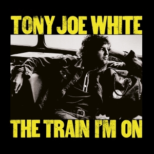 Tony Joe White - The Train I'm On ryhmässä CD @ Bengans Skivbutik AB (4112932)