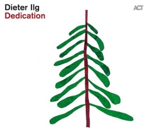 Ilg Dieter - Dedication ryhmässä CD @ Bengans Skivbutik AB (4114302)