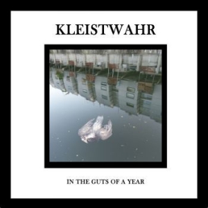 Kleistwahr - In The Guts Of A Year ryhmässä CD @ Bengans Skivbutik AB (4114863)