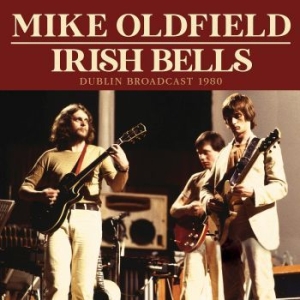 Oldfield Mike - Irish Bells (Live Broadcast 1980) ryhmässä CD / Pop-Rock @ Bengans Skivbutik AB (4114954)