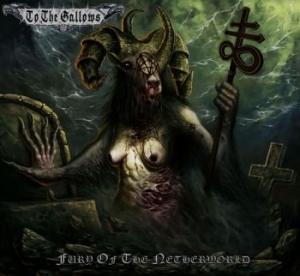 To The Gallows - Fury Of The Netherworld ryhmässä CD @ Bengans Skivbutik AB (4115221)