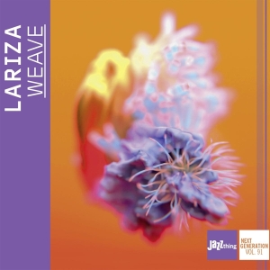 Lariza - Weave | Jazzthing Next Generation Vol.91 ryhmässä CD @ Bengans Skivbutik AB (4115272)