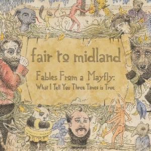 Fair To Midland - Fables From A Mayfly: What I Tell You Three Times Is True ryhmässä VINYYLI @ Bengans Skivbutik AB (4116047)