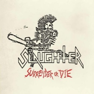 Slaughter - Surrender Or Die (Slipcase) ryhmässä CD @ Bengans Skivbutik AB (4116143)