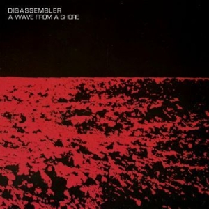 Disassembler - A Wave From A Shore ryhmässä VINYYLI @ Bengans Skivbutik AB (4116299)