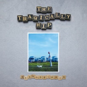 Tragically Hip - Saskadelphia ryhmässä VINYYLI @ Bengans Skivbutik AB (4116578)