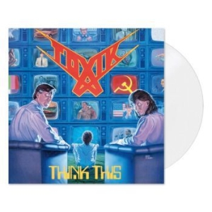 Toxik - Think This (Ltd. White Vinyl Lp) ryhmässä VINYYLI @ Bengans Skivbutik AB (4117617)