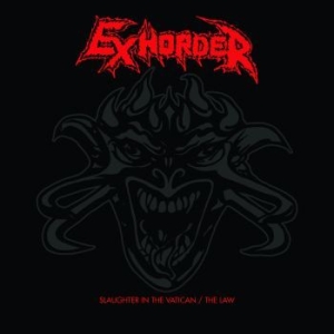 Exhorder - Slaughter In The Vatican / The Law ryhmässä CD @ Bengans Skivbutik AB (4117845)