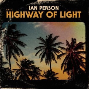 Ian Person - Exit - Highway Of Light ryhmässä Minishops / Ian Person @ Bengans Skivbutik AB (4118568)