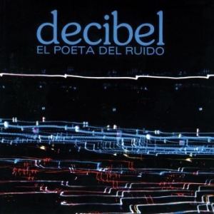 Decibel - El Poeta Del Ruido (Blue) ryhmässä VINYYLI @ Bengans Skivbutik AB (4118596)