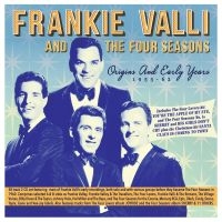 Valli Frankie And The Four Seasons - Origins & Early Years 1953-62 ryhmässä CD @ Bengans Skivbutik AB (4119303)