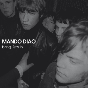 Mando Diao - Bring 'em In ryhmässä CD @ Bengans Skivbutik AB (4125136)