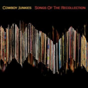 Cowboy Junkies - Songs For The Recollection ryhmässä VINYYLI @ Bengans Skivbutik AB (4125641)