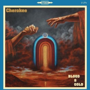 Cherokee - Blood And Gold (Vinyl 2 Lp) ryhmässä VINYYLI @ Bengans Skivbutik AB (4125924)