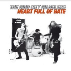 Mud City Manglers - Heart Full Of Hate ryhmässä VINYYLI @ Bengans Skivbutik AB (4126941)