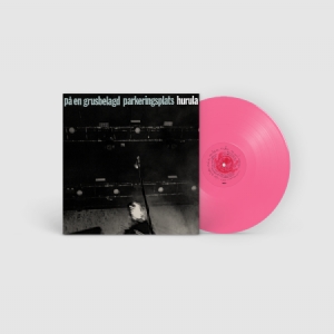 Hurula - På En Grusbelagd Parkeringsplats Live (Pink Vinyl) ryhmässä Minishops / Hurula @ Bengans Skivbutik AB (4127118)