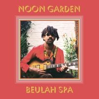 Noon Garden - Beulah Spa ryhmässä VINYYLI @ Bengans Skivbutik AB (4128505)