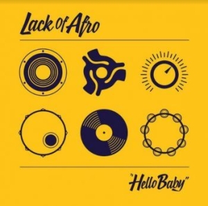 Lack Of Afro - Hello Baby ryhmässä VINYYLI @ Bengans Skivbutik AB (4128598)