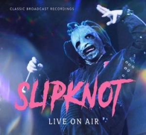 Slipknot - Live On Air ryhmässä Minishops / Slipknot @ Bengans Skivbutik AB (4128741)