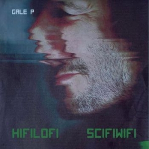 Gale P - Hifilofi Scifiwifi ryhmässä CD @ Bengans Skivbutik AB (4128783)