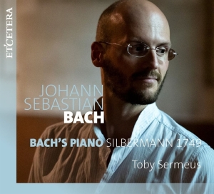 Toby Sermeus - Bach's Piano Silbermann 1749 ryhmässä CD @ Bengans Skivbutik AB (4129391)