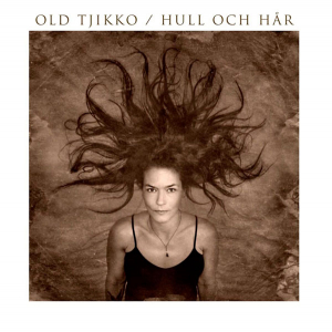 Old Tjikko - Hull Och Hår ryhmässä Minishops / Ella Ruth Institutet @ Bengans Skivbutik AB (4129840)